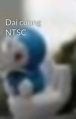 Dai cuong NTSC