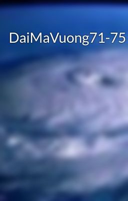 DaiMaVuong71-75