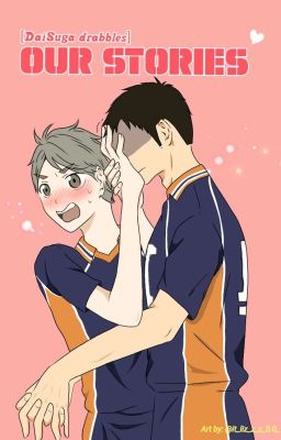 [DaiSuga drabbles] Our Stories. 
