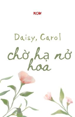 Daisy, Carol/ Chờ hạ nở hoa - Quyển 01