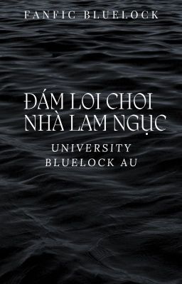 Đám loi choi nhà Lam Ngục / Blue lock AU