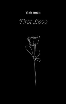  [ Đam Mỹ ] First Love