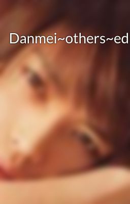 Danmei~others~edit
