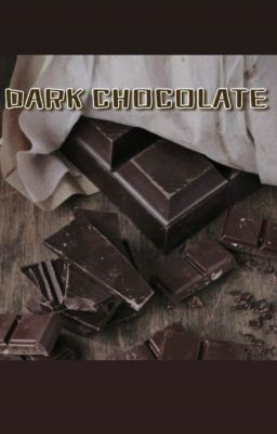 DARK CHOCOLATE (ONE-SHOT)