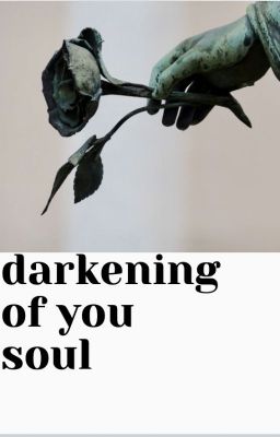 Darkening of Your Soul 