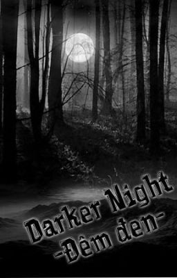 Darker night - Đêm đen