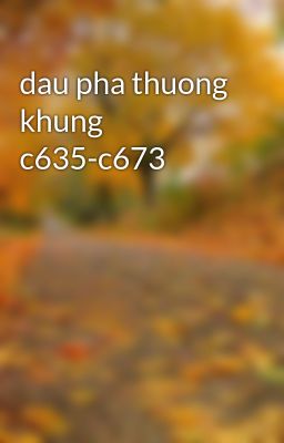dau pha thuong khung c635-c673