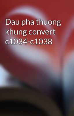 Dau pha thuong khung convert c1034-c1038