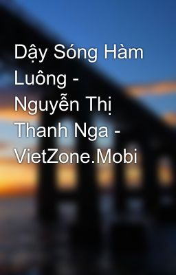 Dậy Sóng Hàm Luông - Nguyễn Thị Thanh Nga - VietZone.Mobi