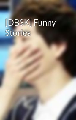 [DBSK] Funny Stories