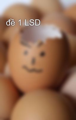 đề 1 LSD