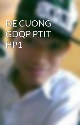 DE CUONG GDQP PTIT HP1