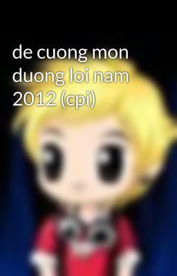 de cuong mon duong loi nam 2012 (cpi)
