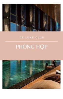 De Luxe Club ||PHÒNG HỌP||