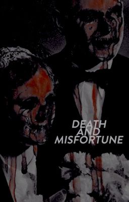 death and misfortune