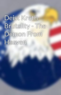 Deist Kreth Brutality - The Demon From Heaven