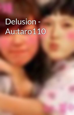 Delusion - Au:taro110