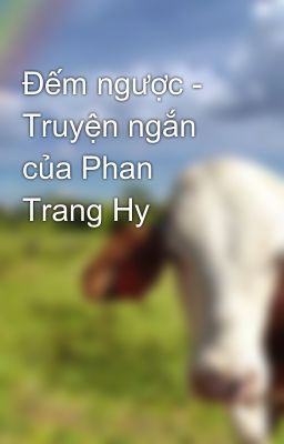 Đếm ngược - Truyện ngắn của Phan Trang Hy