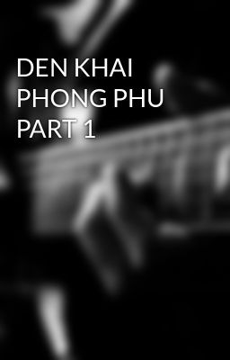 DEN KHAI PHONG PHU PART 1