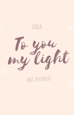 DERIA/ TO YOU MY LIGHT