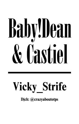 [Destiel/Vietnamese] - Baby!Dean & Castiel