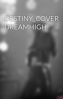 DESTINY_COVER DREAMHIGH