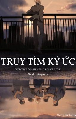 [Detective Conan - Wild Police Story] Truy tìm kí ức