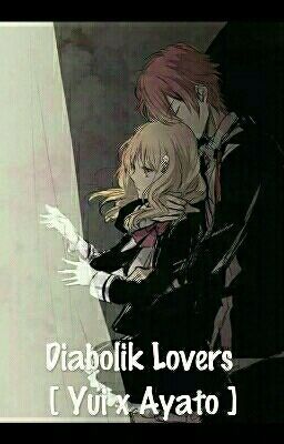 Diabolik Lovers [Yui x Ayato]