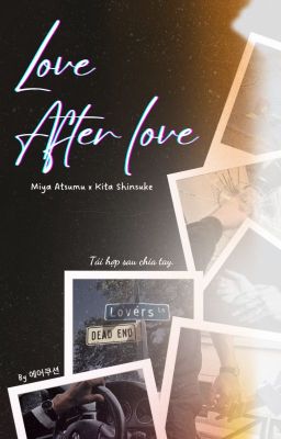 [Dịch/AtsuKita] Love, After Love.
