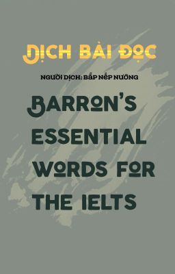 Dịch bài đọc trong Barron's essential words for the Ielts