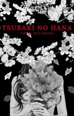 [Dịch][Edit]Tsubaki no Hana (Chuyện tình Madara)