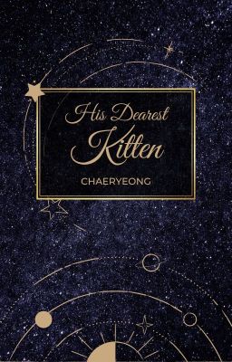Dịch / His dearest kitten / Taegi ver