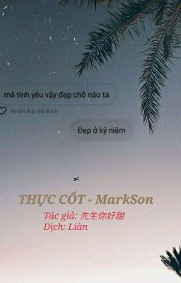 [ DỊCH | MARKSON ] Thực Cốt