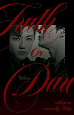 [Dịch][Nomin|Oneshot] Truth Or Dare 