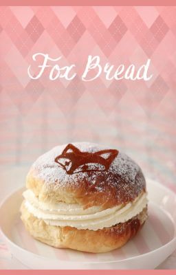 [Dịch]<Winrina>Fox Bread