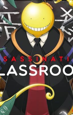 (ĐN Assassionation Classroom)1 sức mạnh,2 nhiệm vụ!
