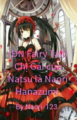 (ĐN Fairy Tail) Chị Gái Natsu Là Naori Hanazumi (Tạm Drop)