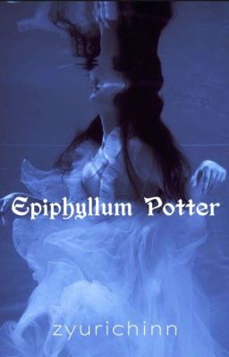 [ ĐN Harry Potter] Epiphyllum Potter 