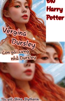 [ĐN HarryPotter]Vergina Dursley_Con gái cưng nhà Dursley