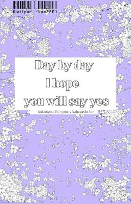 (ĐN HQ) Day by day,I hope you will say yes [Ushijima Wakatoshi x Kobayashi Jun] 