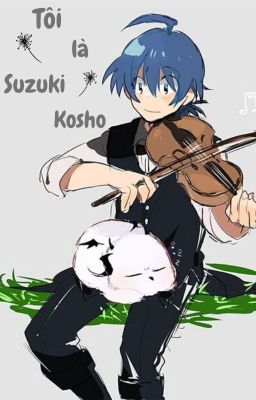 [ĐN MAIRIMASHITA! IRUMA-KUN ] Tôi là Suzuki Kosho