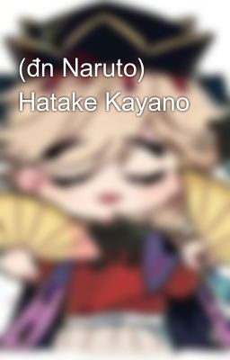 (đn Naruto) Hatake Kayano