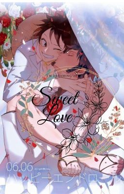 [ ĐN One Piece ] [ LawLu ] Sweet Love.
