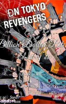 [ ĐN Tokyo Revengers ] Billion Dollar Bitch •Con đĩ tỷ đô•