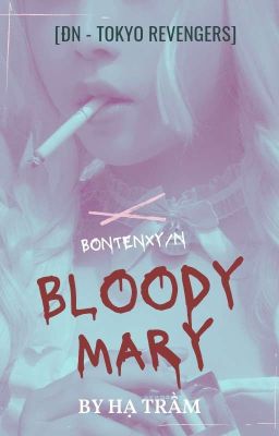 [ĐN Tokyo Revengers] Bloody Mary
