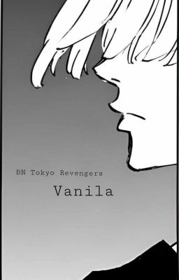[ĐN Tokyo Revengers] Vanila