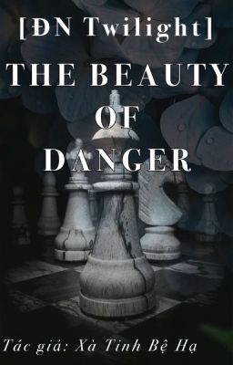 [ĐN Twilight] The beauty of danger