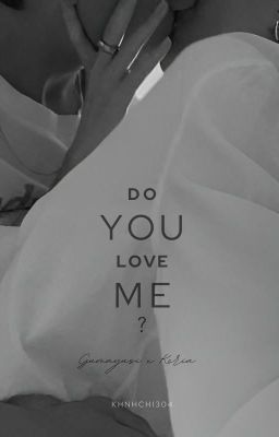 Do you love me? [ Guria ]