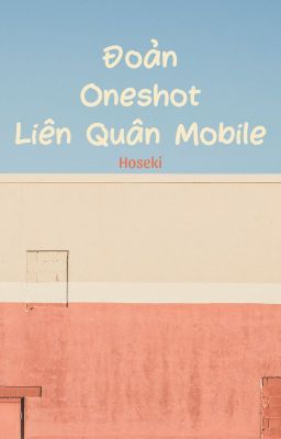 Đoản/Oneshot Liên Quân Mobile