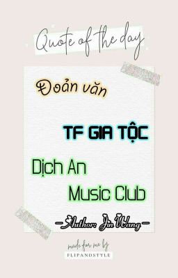Đoản TF + Dịch An music club ( hoặc fan)